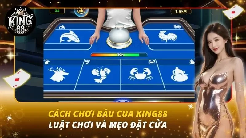 Cách chơi Bầu Cua King88 – Luật chơi và mẹo đặt cửa