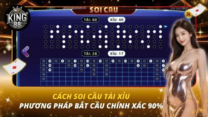Cách Soi Cầu Tài Xỉu – Phương Pháp Bắt Cầu Chính Xác 90% Cách Soi Cầu Tài Xỉu – Phương Pháp Bắt Cầu Chính Xác 90%