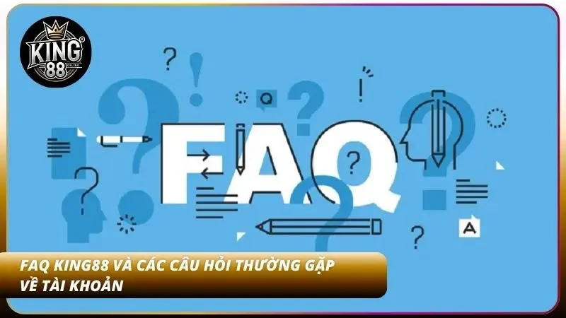Câu Hỏi Thường Gặp King88 – Giải đáp Toàn Diện Về Nhà Cái 1 Quy trình đăng ký tài khoản mới và thiết lập mật khẩu bảo mật cho thành viên