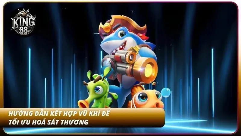 Phối hợp trang bị hợp lý để phá vỡ hàng phòng ngự