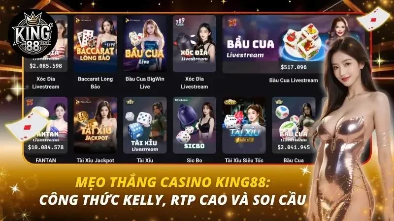 Mẹo Thắng Casino King88: Công Thức Kelly, RTP Cao Và Soi Cầu Mẹo Thắng Casino King88: Công Thức Kelly, RTP Cao Và Soi Cầu